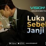 Nonton Microdrama Luka Sebelum Janji di VISION+